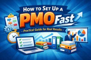 How to Set Up a PMO Fast -Practical Guide for Real Results